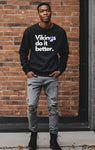 Vikings Do It Better- Black Sweatshirt